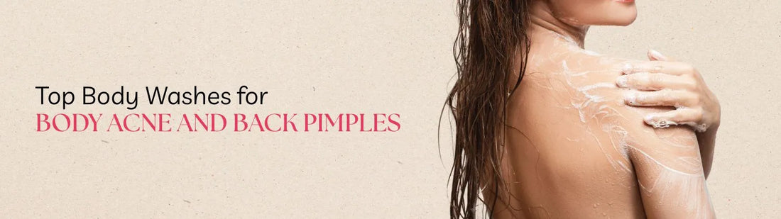 Top Body Washes for Body Acne and Back Pimples