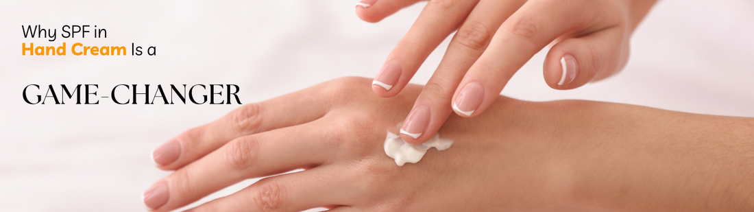 Why SPF in Hand Cream Is a Game-Changer