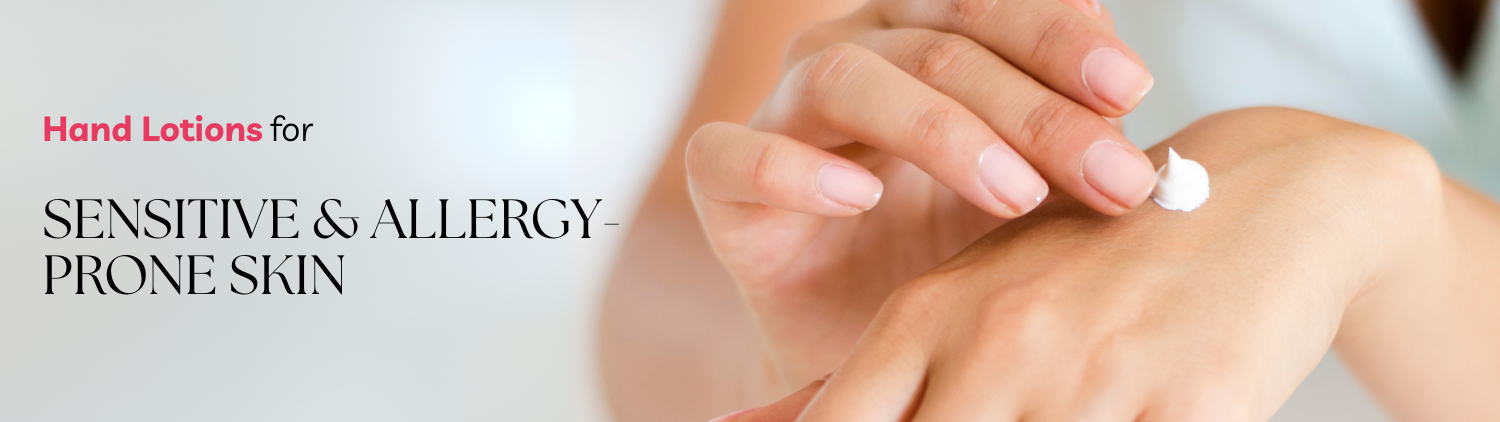 Hand Lotions for Sensitive & Allergy-Prone Skin